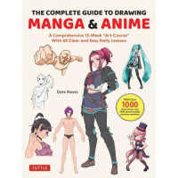 Ｔｈｅ　Ｃｏｍｐｌｅｔｅ　Ｇｕｉｄｅ　ｔｏ　Ｄｒａｗｉｎｇ　Ｍａｎｇａ　＆　Ａｎ - Ａ　Ｃｏｍｐｒｅｈｅｎｓｉｖｅ　１３－Ｗｅｅｋ　”