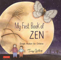 Ｍｙ　Ｆｉｒｓｔ　Ｂｏｏｋ　ｏｆ　Ｚｅｎ - Ｓｉｍｐｌｅ　Ｗｉｓｄｏｍ　ｆｏｒ　Ｃｈｉｌｄｒｅ