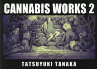 ＣＡＮＮＡＢＩＳ　ＷＯＲＫＳ 〈２〉 - 田中達之作品集