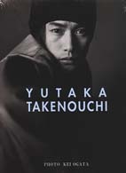 Ｙｕｔａｋａ　Ｔａｋｅｎｏｕｃｈｉ - 竹野内豊写真集