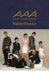 Ｅｉｇｈｔｈ　Ｗｏｎｄｅｒ - ＡＡＡ　２０１３　ＴＯＵＲ　ＢＯＯＫ