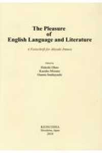 Ｔｈｅ　Ｐｌｅａｓｕｒｅ　ｏｆ　Ｅｎｇｌｉｓｈ　Ｌａｎｇｕａｇｅ　ａｎｄ　Ｌｉｔ - Ａ　Ｆｅｓｔｓｃｈｒｉｆｔ　ｆｏｒ　Ａｋｉｙｕｋｉ