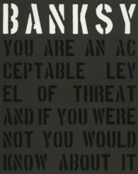 ＢＡＮＫＳＹ：ＹＯＵ　ＡＲＥ　ＡＮ　ＡＣＣＥＰＴＡＢＬＥ　ＬＥＶＥＬ　ＯＦ　ＴＨＲＥＡＴ