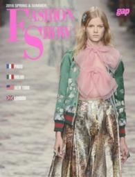 ＦＡＳＨＩＯＮ　ＳＨＯＷ 〈２０１６　ＳＰＲＩＮＧ　＆　Ｓ〉 - ＰＡＲＩＳ－ＭＩＬＡＮ－ＮＥＷ　ＹＯＲＫ－ＬＯＮＤ