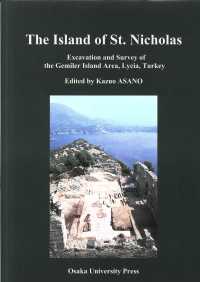 Ｔｈｅ　Ｉｓｌａｎｄ　ｏｆ　Ｓｔ．Ｎｉｃｈｏｌａｓ―Ｅｘｃａｖａｔｉｏｎ　ａｎｄ　Ｓｕｒｖｅｙ　ｏｆ　ｔｈｅ　Ｇｅｍｉｌｅｒ　Ｉｓｌａｎｄ　Ａｒｅａ，Ｌｙｃｉａ，Ｔｕｒｋｅｙ