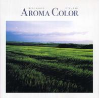 Ａｒｏｍａ　ｃｏｌｏｒ - 薫りたつ北の色たち