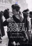 ロベール・ドアノー - １９１２－１９９４ アイコン・シリーズ