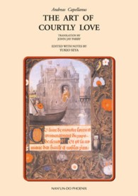 Ｔｈｅ　ａｒｔ　ｏｆ　ｃｏｕｒｔｌｙ　ｌｏｖｅ - 宮廷風恋愛の技法