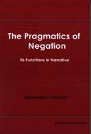 Ｔｈｅ　ｐｒａｇｍａｔｉｃｓ　ｏｆ　ｎｅｇａｔｉｏｎ - Ｉｔｓ　ｆｕｎｃｔｉｏｎｓ　ｉｎ　ｎａｒｒａｔｉｖ