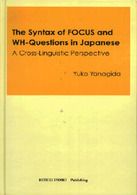 Ｔｈｅ　ｓｙｎｔａｘ　ｏｆ　ｆｏｃｕｓ　ａｎｄ　ＷＨ－ｑｕｅｓｔｉｏｎｓ　ｉｎ - Ａ　ｃｒｏｓｓ－ｌｉｎｇｕｉｓｔｉｃ　ｐｅｒｓｐｅ
