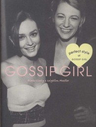 ＭＡＲＢＬＥ　ＢＯＯＫＳ<br> ＧＯＳＳＩＰ　ＧＩＲＬ―Ｂｌａｋｅ　Ｌｉｖｅｌｙ×Ｌｅｉｇｈｔｏｎ　Ｍｅｅｓｔｅｒ　ＰＥＲＦＥＣＴ　ＳＴＹＬＥ　ＯＦ　ＧＯＳＳＩＰ　ＧＩＲＬ