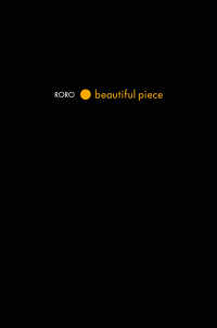 Ｒｏｒｏ - ｂｅａｕｔｉｆｕｌ　ｐｉｅｃｅ