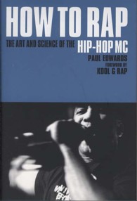 ＨＯＷ　ＴＯ　ＲＡＰ - １０４人のラッパーが教えるラップの神髄