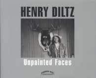 Ｕｎｐａｉｎｔｅｄ　Ｆａｃｅｓ - ヘンリー・ディルツ写真集 Ｐ－ｖｉｎｅ　ｂｏｏｋｓ