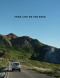 ＹＯＵＲ　ＬＩＦＥ　ＯＮ　ＴＨＥ　ＲＯＡＤ
