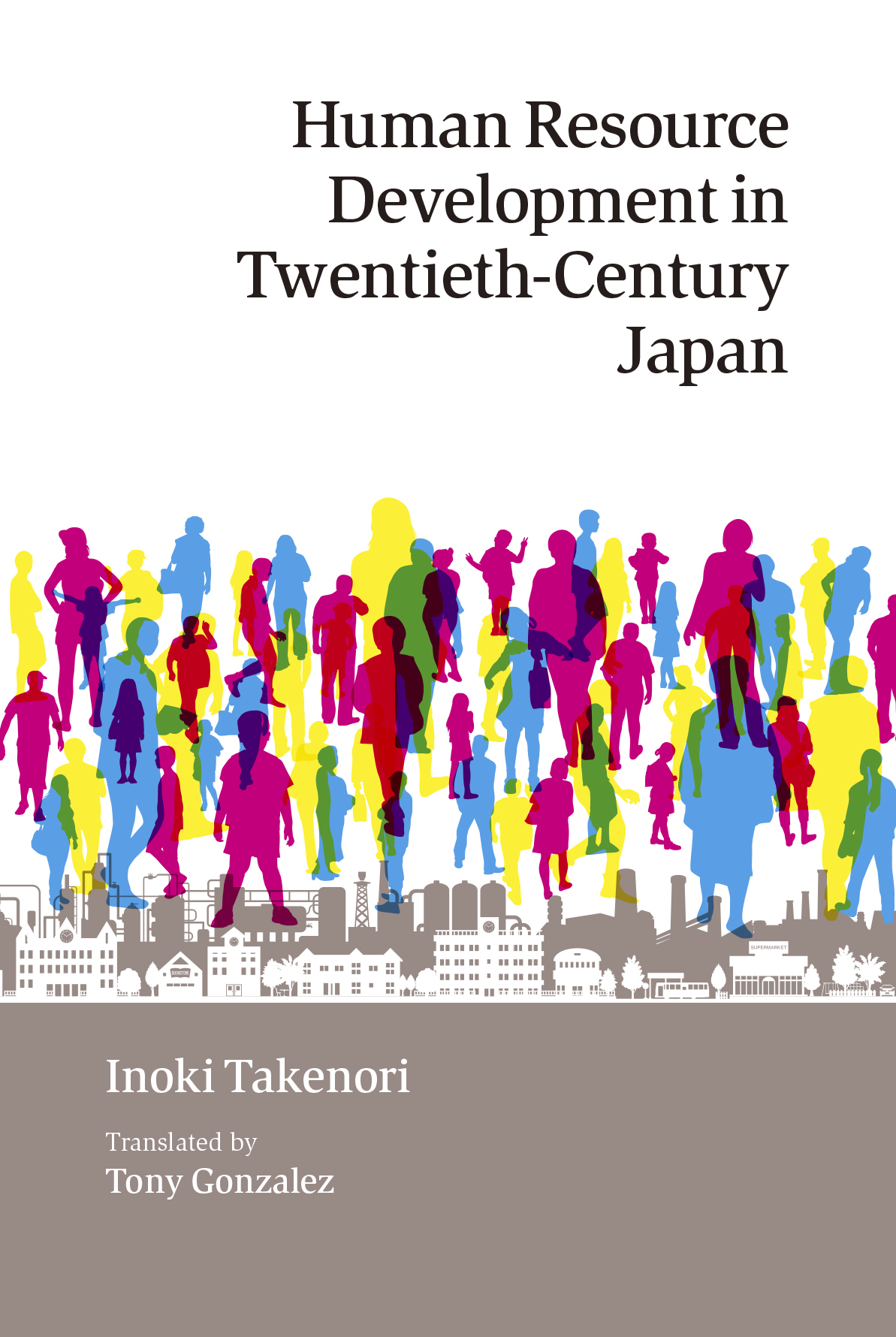 Ｈｕｍａｎ　Ｒｅｓｏｕｒｃｅ　Ｄｅｖｅｌｏｐｍｅｎｔ　ｉｎ　Ｔｗｅｎｔｉｅｔｈ－ - （英文版）　学校と工場：ニ十世紀日本の人的資源 ＪＡＰＡＮ　ＬＩＢＲＡＲＹ （増補）