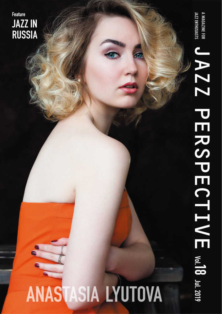 ＪＡＺＺ　ＰＥＲＳＰＥＣＴＩＶＥ 〈ｖｏｌ．１８（Ｊｕｌ　２０１９〉 - Ａ　ＭＡＧＡＺＩＮＥ　ＦＯＲ　ＪＡＺＺ　ＥＮＴＨＵ 特集：ロシアのジャズ